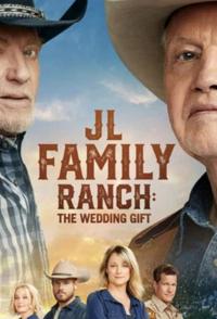 Фильм JL Family Ranch: The Wedding Gift (2020) скачать торрент