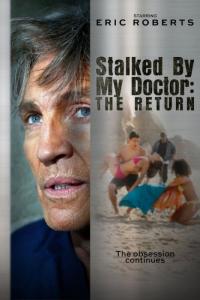 Фильм Stalked by My Doctor: The Return (2016) скачать торрент