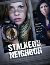 Фильм Stalked by My Neighbor (2015) скачать торрент