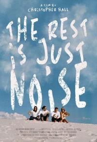 Фильм The Rest Is Just Noise (2019) скачать торрент