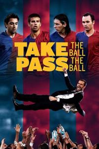 Скачать Take the Ball Pass the Ball: The Making of the Greatest Team in the World 2018 торрент